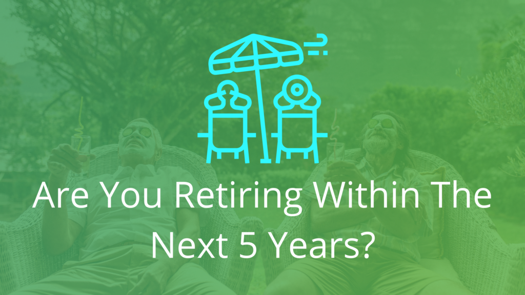 Are you retiring within the next 5 years?