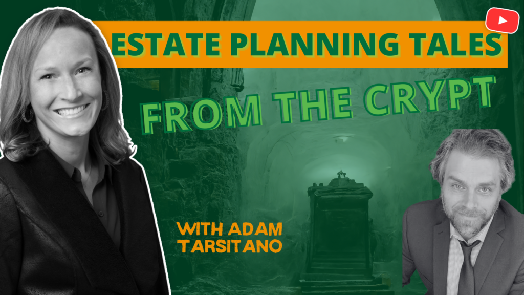 Estate planning tales from the crypt