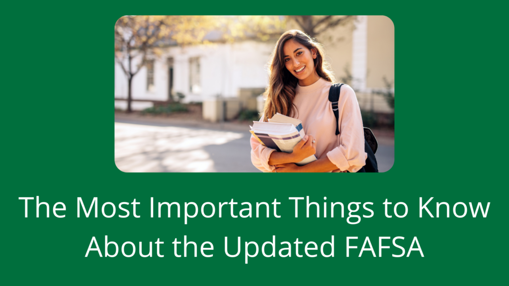 The Most Important Things to Know About the Updated FAFSA