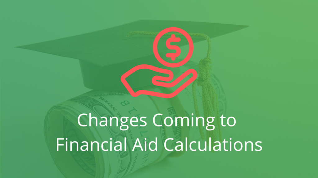 Changes coming to financial aid calculations