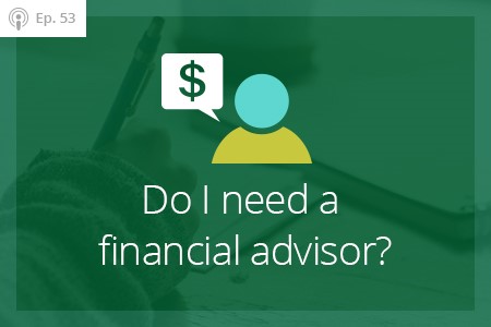 Do I Need a Financial Advisor?