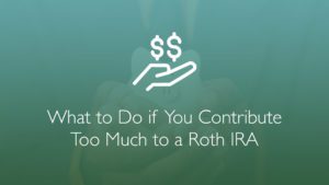 What Happens If You Contribute Too Much To A Roth IRA? - Financial ...